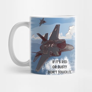 Fighter Jet Plane 'If its Red, Dusty, Don't Touch it' Mug